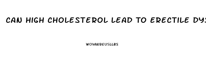 Can High Cholesterol Lead To Erectile Dysfunction