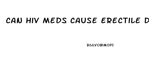 Can Hiv Meds Cause Erectile Dysfunction