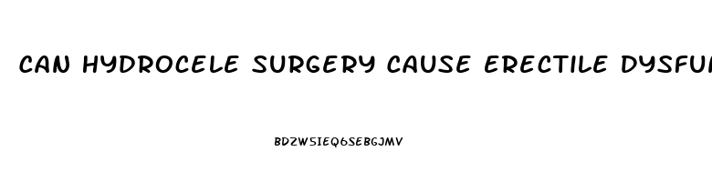 Can Hydrocele Surgery Cause Erectile Dysfunction