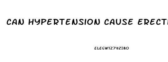 Can Hypertension Cause Erectile Dysfunction