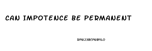 Can Impotence Be Permanent