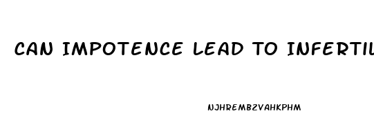 Can Impotence Lead To Infertility