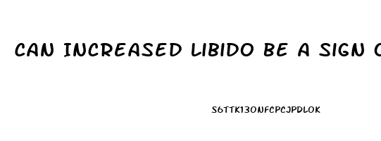 Can Increased Libido Be A Sign Of Pregnancy