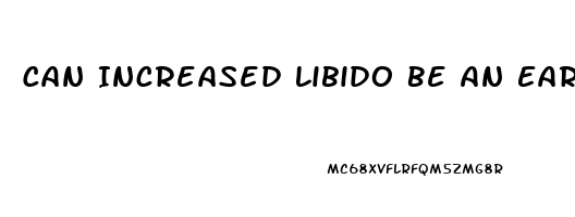 Can Increased Libido Be An Early Sign Of Pregnancy