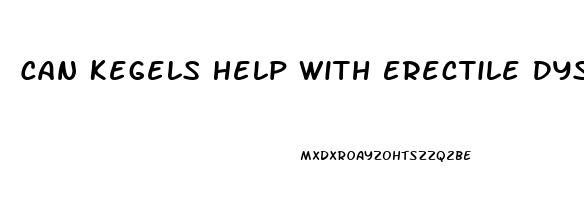 Can Kegels Help With Erectile Dysfunction