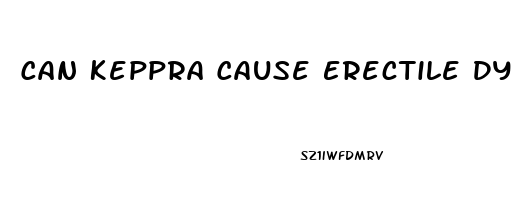 Can Keppra Cause Erectile Dysfunction