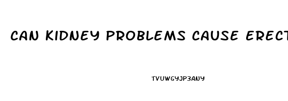 Can Kidney Problems Cause Erectile Dysfunction