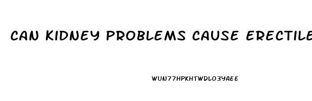 Can Kidney Problems Cause Erectile Dysfunction