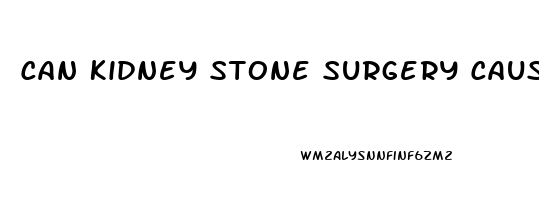 Can Kidney Stone Surgery Cause Impotence