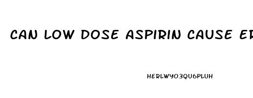 Can Low Dose Aspirin Cause Erectile Dysfunction