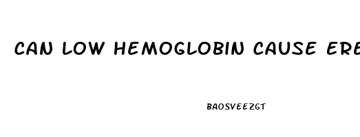 Can Low Hemoglobin Cause Erectile Dysfunction