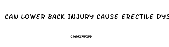 Can Lower Back Injury Cause Erectile Dysfunction