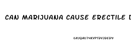 Can Marijuana Cause Erectile Dysfunction