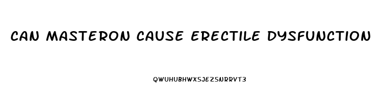 Can Masteron Cause Erectile Dysfunction