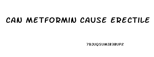 Can Metformin Cause Erectile Dysfunction