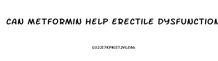 Can Metformin Help Erectile Dysfunction