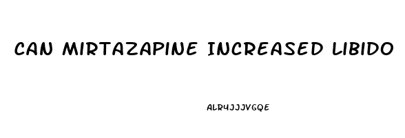 Can Mirtazapine Increased Libido