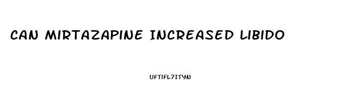 Can Mirtazapine Increased Libido