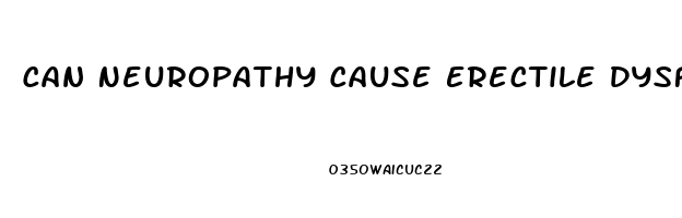 Can Neuropathy Cause Erectile Dysfunction