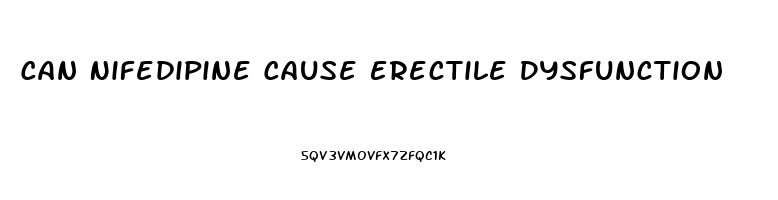 Can Nifedipine Cause Erectile Dysfunction