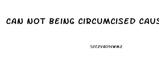 Can Not Being Circumcised Cause Erectile Dysfunction