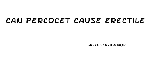 Can Percocet Cause Erectile Dysfunction