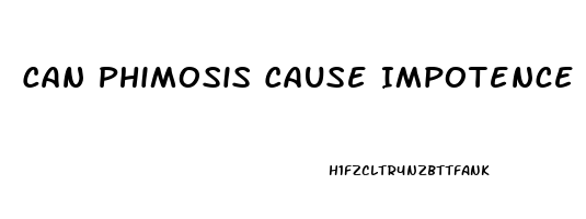 Can Phimosis Cause Impotence