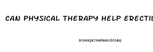 Can Physical Therapy Help Erectile Dysfunction