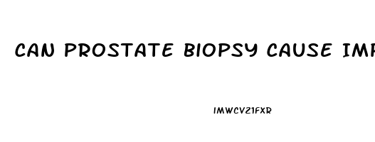 Can Prostate Biopsy Cause Impotence