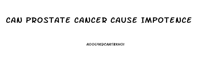 Can Prostate Cancer Cause Impotence