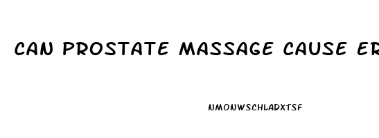 Can Prostate Massage Cause Erectile Dysfunction