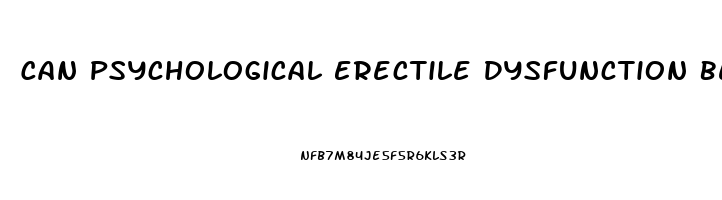 Can Psychological Erectile Dysfunction Be Cured