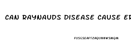 Can Raynauds Disease Cause Erectile Dysfunction