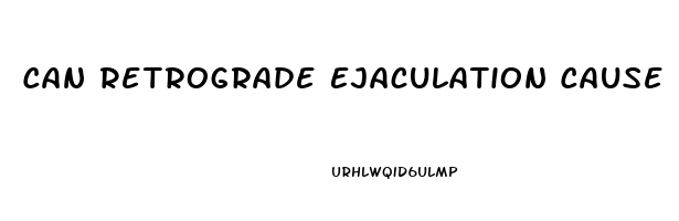 Can Retrograde Ejaculation Cause Erectile Dysfunction