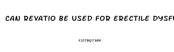 Can Revatio Be Used For Erectile Dysfunction