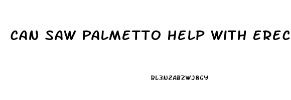 Can Saw Palmetto Help With Erectile Dysfunction