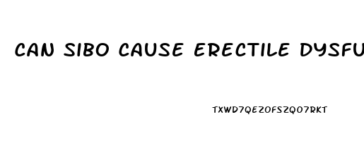 Can Sibo Cause Erectile Dysfunction