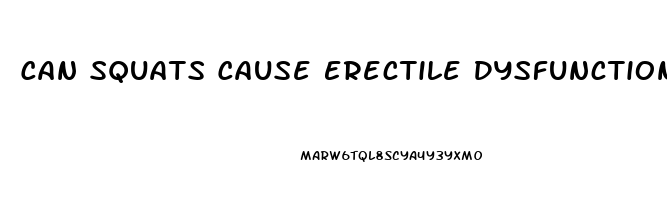 Can Squats Cause Erectile Dysfunction