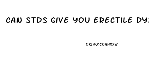 Can Stds Give You Erectile Dysfunction