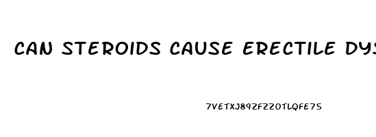 Can Steroids Cause Erectile Dysfunction