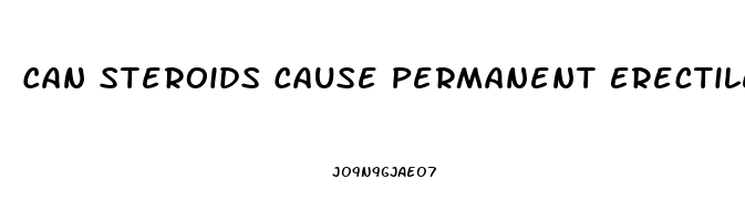 Can Steroids Cause Permanent Erectile Dysfunction Reddit