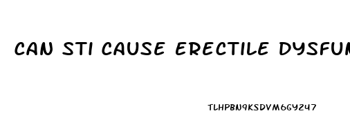 Can Sti Cause Erectile Dysfunction