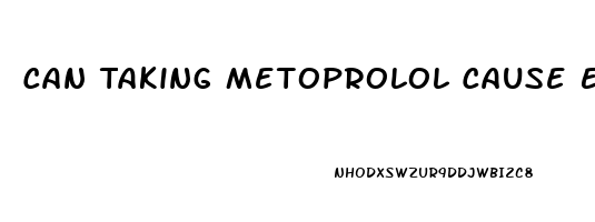 Can Taking Metoprolol Cause Erectile Dysfunction