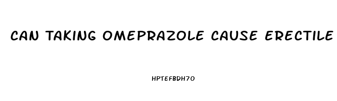 Can Taking Omeprazole Cause Erectile Dysfunction