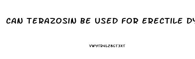 Can Terazosin Be Used For Erectile Dysfunction