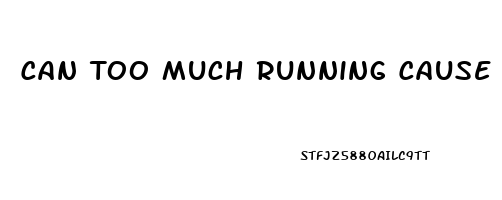 Can Too Much Running Cause Erectile Dysfunction