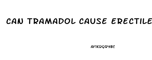 Can Tramadol Cause Erectile Dysfunction