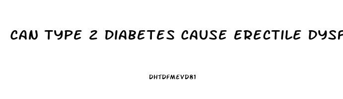 Can Type 2 Diabetes Cause Erectile Dysfunction