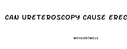 Can Ureteroscopy Cause Erectile Dysfunction