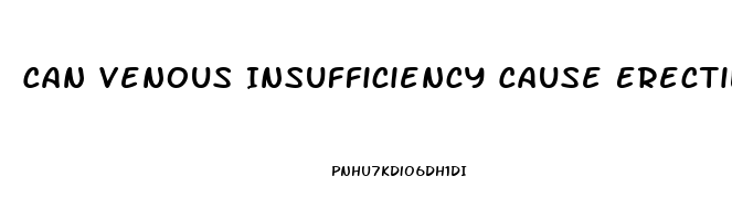 Can Venous Insufficiency Cause Erectile Dysfunction